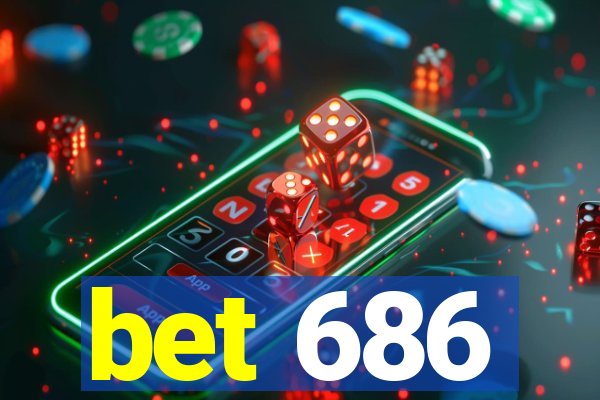 bet 686